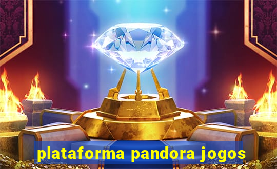 plataforma pandora jogos